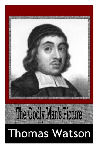 The Godly Man's Picture The Godly Man's Picture von CreateSpace Independent Publishing Platform