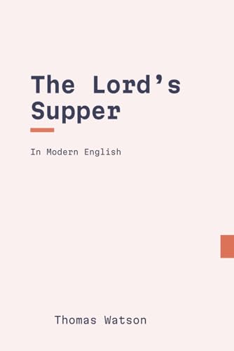 The Lord's Supper: In Modern, Updated English The Lord's Supper: In Modern, Updated English von Independently published