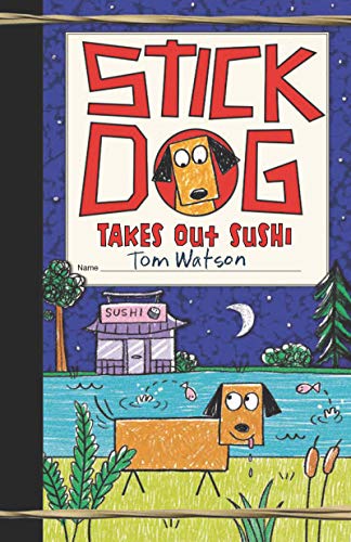 Stick Dog Takes Out Sushi (Stick Dog, 11, Band 11)