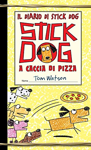 Stick Dog a caccia di pizza. Il diario di Stick Dog (Vol. 3) (Le rane) von Interlinea