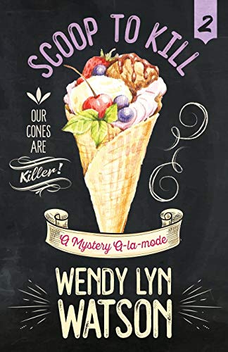Scoop To Kill (A Mystery A-la-mode, Band 2)
