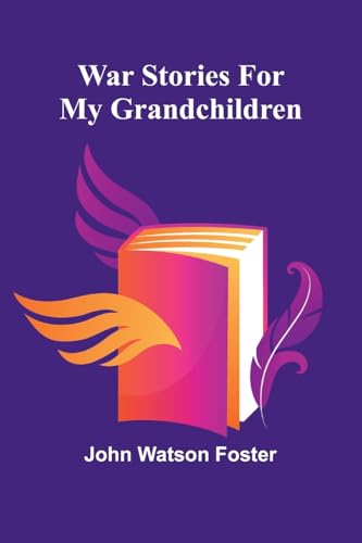 War Stories for my Grandchildren von Alpha Edition