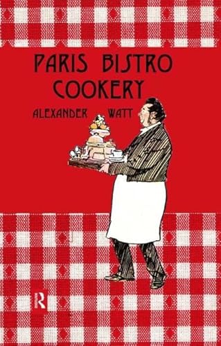 Paris Bistro Cookery (The Kegan Paul Library of Culinary History and Cookery)