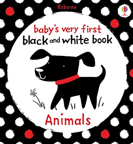 Animals (Babys Very First Black & White Books) (Baby's Very First Black-and-White Books): 1 (Baby's Very First Books)