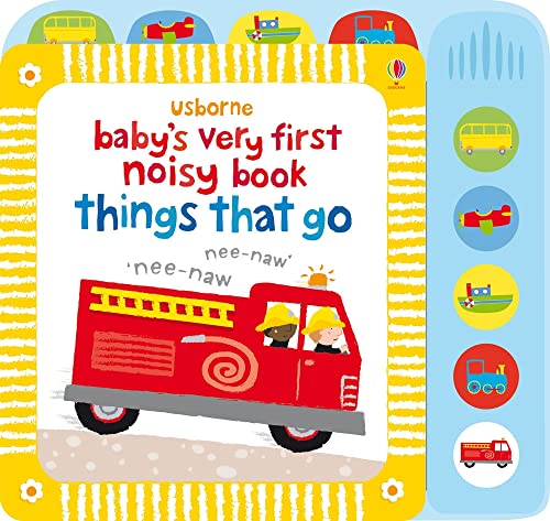 Baby's Very First Noisy Things That Go (Baby's Very First Books): 1