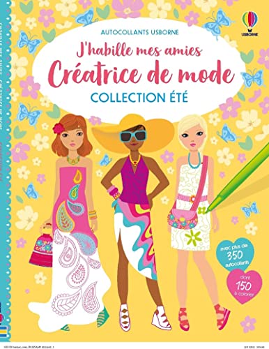 Collection Été - J'habille mes amies Créatrice de mode: Avec plus de 350 autocollants dont 150 à colorier von USBORNE