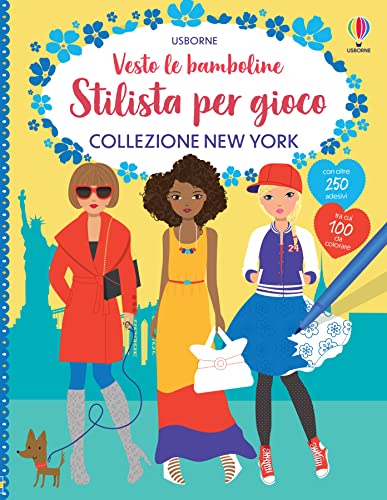 Collezione New York. Con adesivi (Vesto le bamboline. Stilista per gioco) von Usborne