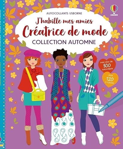 Créatrice de mode Collection Automne - J'habille mes amies: Avec plus de 300 autocollants dont 120 à colorier von USBORNE