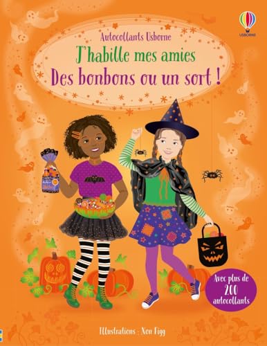 J'habille mes amies - Des bonbons ou un sort ! - Dès 5 ans: Avec plus de 200 autocollants