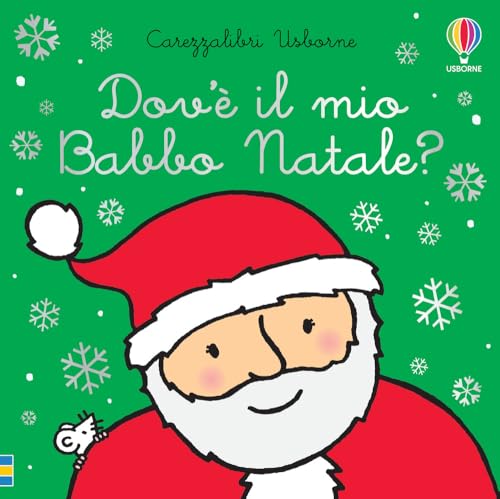 Dov'è il mio Babbo Natale?: Dov'e il mio Babbo Natale? (Carezzalibri Usborne) von Usborne Publishing Ltd