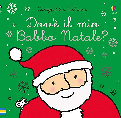 Dov'è il mio Babbo Natale?: Dov'e il mio Babbo Natale? (Carezzalibri Usborne)