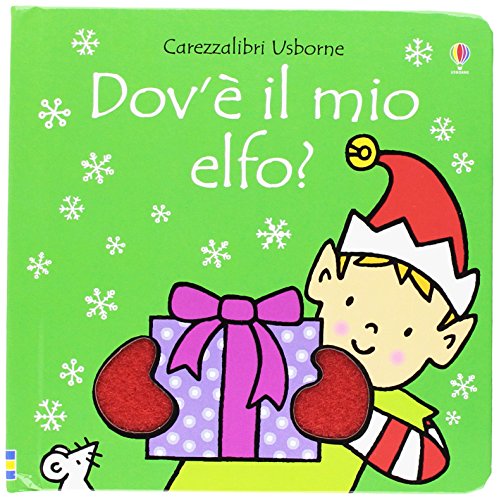 Dov'è il mio elfo?: Dov'e il mio elfo? (Carezzalibri sonori) von Usborne Publishing