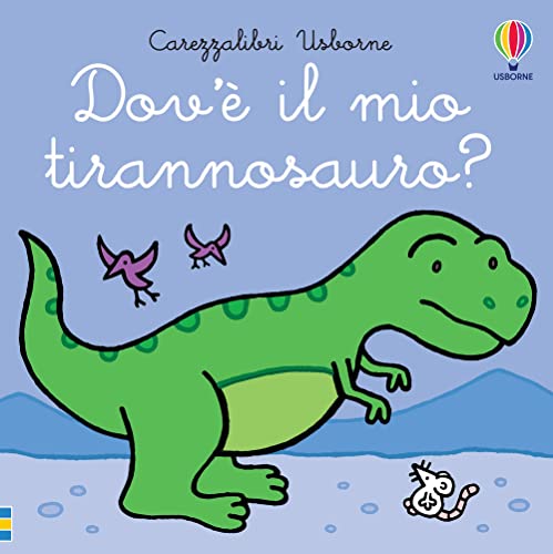 Dov’è il mio tirannosauro? (Carezzalibri)