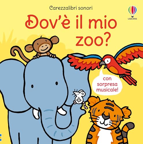 Dov'è il mio zoo? Ediz. a colori (Carezzalibri sonori) von Usborne