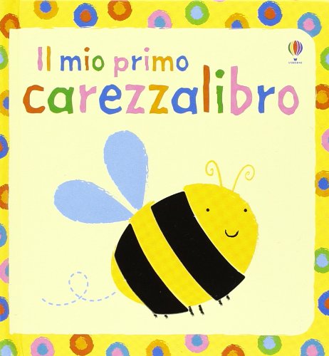 Il mio primo carezzalibro (Primi carezzalibri)