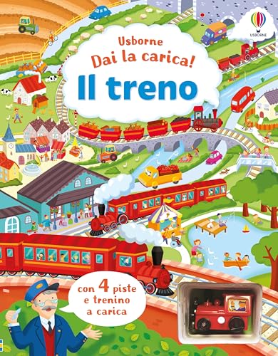 Il treno. Ediz. a colori. Con trenino a carica (Dai la carica!)