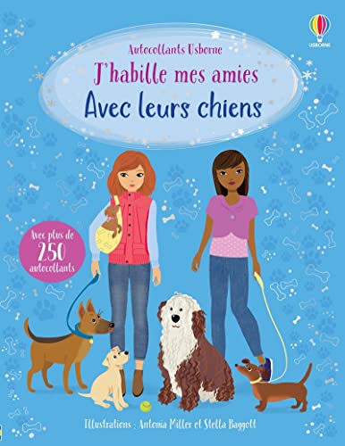 J'habille mes amies - Avec leurs chiens - Dès 5 ans: Avec plus de 250 autocollants von USBORNE