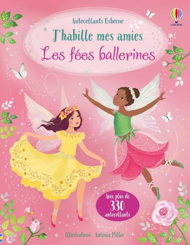 J'habille mes amies - Les fées ballerines - Dès 5 ans: Avec plus de 330 autocollants