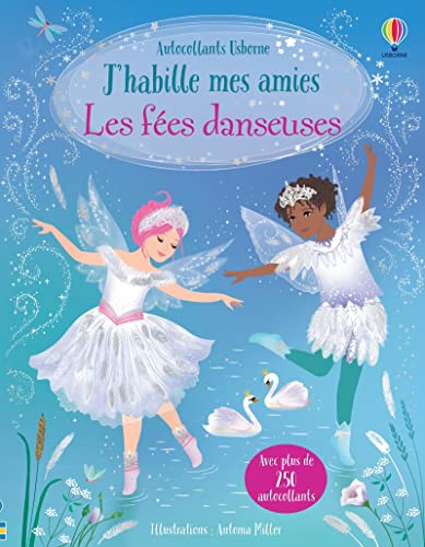 J'habille mes amies - Les fées danseuses - Dès 5 ans: Avec plus de 250 autocollants