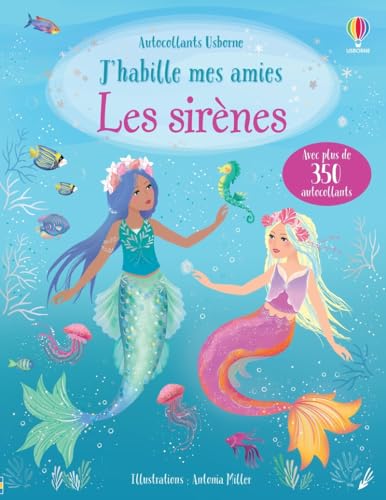 J'habille mes amies - Les sirènes - Dès 5 ans: Avec plus de 350 autocollants