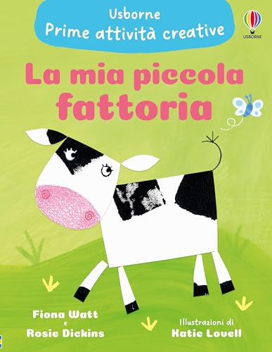 La mia piccola fattoria. Ediz. illustrata (Prime attività creative) von Usborne