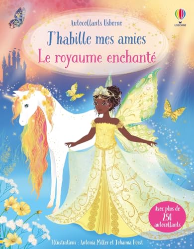 Le royaume enchanté - J'habille mes amies - Dès 5 ans: Avec plus de 250 autocollants von USBORNE