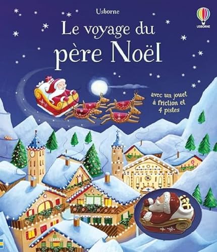 Le voyage du père Noël - Livre avec jouet à friction - Dès 3 ans: Avec un jouet à friction et 4 pistes