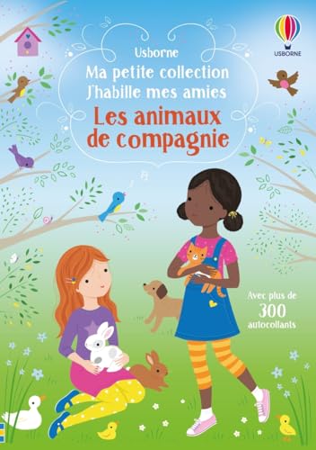 Les animaux de compagnie - J'habille mes amies Ma petite collection: Avec plus de 300 autocollants réutilisables