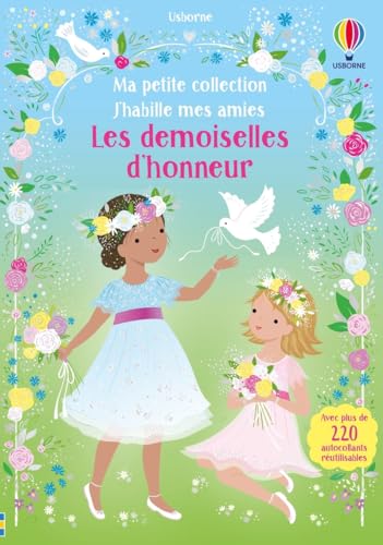 Les demoiselles d'honneur - J'habille mes amies - Ma petite collection - Dès 3 ans: Avec plus de 220 autocollants von USBORNE
