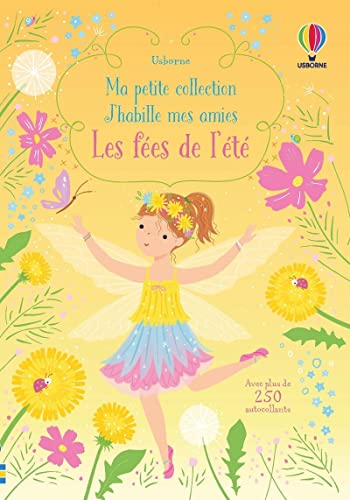 Les fées de l'été - Ma petite collection J'habille mes amies: Avec plus de 250 autocollants