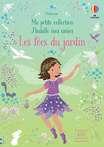 Les fées du jardin - Ma petite collection J'habille mes amies: Avec plus de 250 autocollants von USBORNE