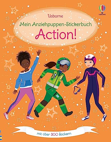 Mein Anziehpuppen-Stickerbuch: Action!: Stickerheft mit über 300 Stickern – Girlpower-Stickervergnügen ab 5 Jahren (Meine Anziehpuppen-Stickerbücher) von Usborne Publishing