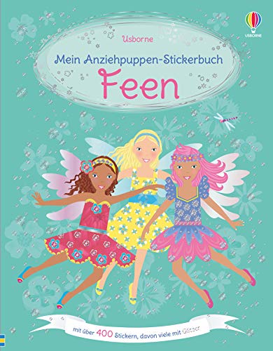 Mein Anziehpuppen-Stickerbuch: Feen: mit über 400 Stickern, davon viele mit Glitzer (Meine Anziehpuppen-Stickerbücher) von Usborne