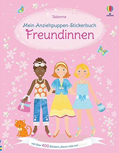 Mein Anziehpuppen-Stickerbuch: Freundinnen: über 400 Sticker, davon viele mit Glitzer (Meine Anziehpuppen-Stickerbücher) von Usborne