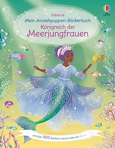 Mein Anziehpuppen-Stickerbuch: Königreich der Meerjungfrauen: mit über 300 Stickern, davon viele mit Glitzer (Meine Anziehpuppen-Stickerbücher) von Usborne