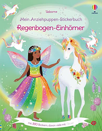 Mein Anziehpuppen-Stickerbuch: Regenbogen-Einhörner: Stickerheft mit über 330 Anzieh-Stickern, davon viele mit Glitzer – Stickervergnügen ab 5 Jahren (Meine Anziehpuppen-Stickerbücher) von Usborne