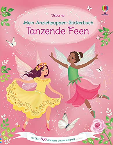 Mein Anziehpuppen-Stickerbuch: Tanzende Feen: über 300 Sticker, davon viele mit Glitzer (Meine Anziehpuppen-Stickerbücher) von Usborne
