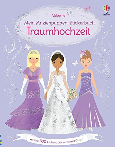 Mein Anziehpuppen-Stickerbuch: Traumhochzeit: über 300 Sticker, davon viele mit Glitzer (Meine Anziehpuppen-Stickerbücher) von Usborne