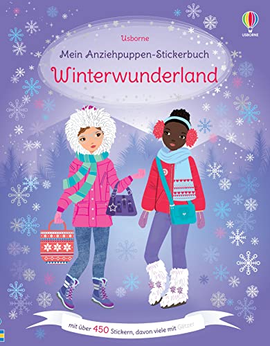 Mein Anziehpuppen-Stickerbuch: Winterwunderland: Stickerheft mit über 450 Anzieh-Stickern, davon viele mit Glitzer – winterliches Stickervergnügen ab 5 Jahren (Meine Anziehpuppen-Stickerbücher) von Usborne Publishing