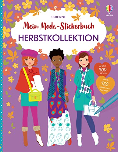 Mein Mode-Stickerbuch: Herbstkollektion: über 300 Anzieh-Sticker, davon 120 Sticker zum selbst Ausmalen – Stickerspaß ab 5 Jahren (Meine Mode-Stickerbücher) von Usborne