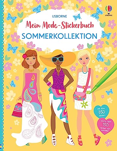 Mein Mode-Stickerbuch: Sommerkollektion: mit über 350 Anzieh-Stickern – davon über 150 Sticker zum selbst Ausmalen – Stickerspaß ab 5 Jahren (Meine Mode-Stickerbücher) von Usborne Verlag