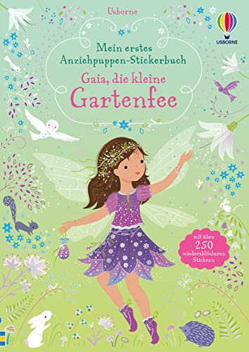 Mein erstes Anziehpuppen-Stickerbuch: Gaia, die kleine Gartenfee: zauberhafter Anzieh-Stickerspaß – Stickerheft mit über 250 Stickern – ab 4 Jahren (Meine ersten Anziehpuppen-Stickerbücher) von Usborne