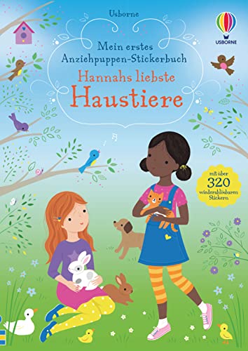 Mein erstes Anziehpuppen-Stickerbuch: Hannahs liebste Haustiere: mit über 320 wiederablösbaren Stickern (Meine ersten Anziehpuppen-Stickerbücher) von Usborne