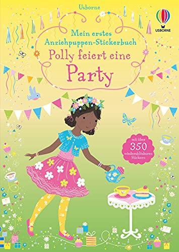 Mein erstes Anziehpuppen-Stickerbuch: Polly feiert eine Party (Meine ersten Anziehpuppen-Stickerbücher) von Usborne