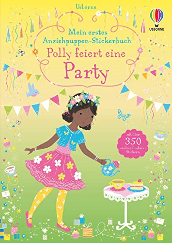 Mein erstes Anziehpuppen-Stickerbuch: Polly feiert eine Party (Meine ersten Anziehpuppen-Stickerbücher) Mein erstes Anziehpuppen-Stickerbuch: Polly feiert eine Party (Meine ersten Anziehpuppen-Stickerbücher)