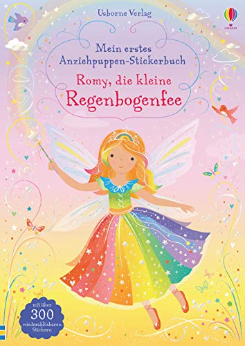 Mein erstes Anziehpuppen-Stickerbuch: Romy, die kleine Regenbogenfee: mit über 300 wiederablösbaren Stickern (Meine ersten Anziehpuppen-Stickerbücher)