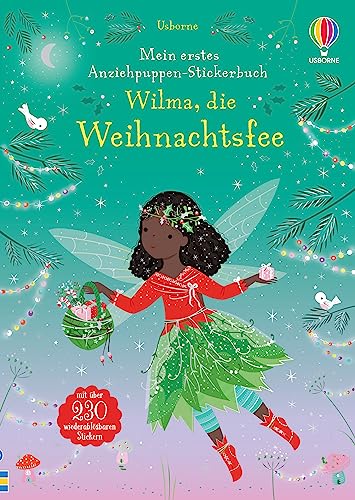 Mein erstes Anziehpuppen-Stickerbuch: Wilma, die Weihnachtsfee: weihnachtlicher Anzieh-Stickerspaß – Stickerheft mit über 230 Stickern – ab 4 Jahren (Meine ersten Anziehpuppen-Stickerbücher) von Usborne Publishing