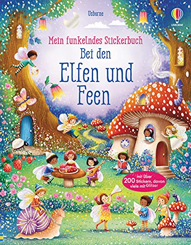 Mein funkelndes Stickerbuch: Bei den Elfen und Feen: über 200 Sticker, davon viele mit Glitzer (Meine funkelnden Stickerbücher)