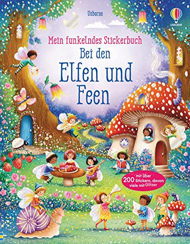 Mein funkelndes Stickerbuch: Bei den Elfen und Feen: über 200 Sticker, davon viele mit Glitzer (Meine funkelnden Stickerbücher) Mein funkelndes Stickerbuch: Bei den Elfen und Feen: über 200 Sticker, davon viele mit Glitzer (Meine funkelnden Stickerbücher)