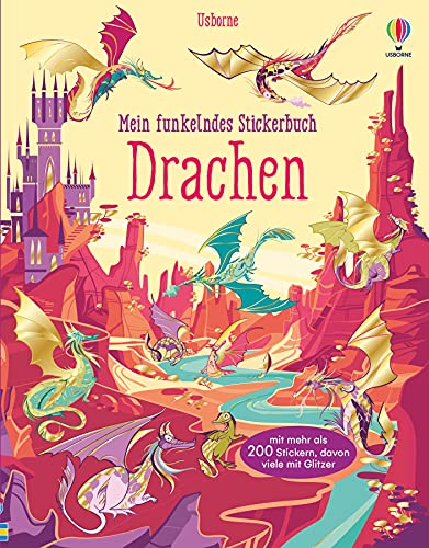 Mein funkelndes Stickerbuch: Drachen: über 200 Sticker, davon viele mit Glitzer (Meine funkelnden Stickerbücher)